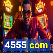 4555 com